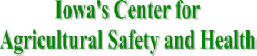 Iowa's Center for Agricultural Safety and Health